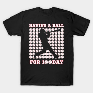 Having A Ball For 100 Day Of School 100th Days baseball T-Shirt